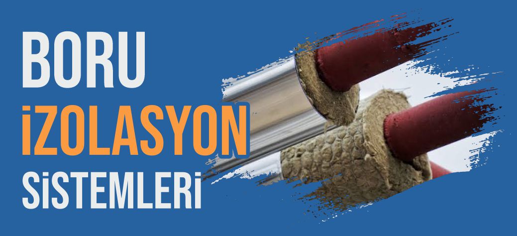 Lüleburgaz İzolasyon Boru Yalıtımı